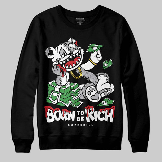 Jordan 4 OG “White Cement” DopeSkill Sweatshirt Born To Be Rich Graphic Streetwear - Black