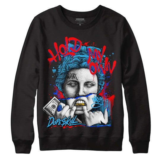 Jordan 2 Low "University Blue" DopeSkill Sweatshirt Hold My Own Graphic Streetwear - Black