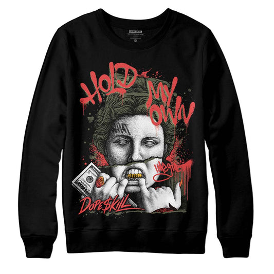 Dunk Mystic Red Cargo Khaki DopeSkill Sweatshirt Hold My Own Graphic Streetwear - Black