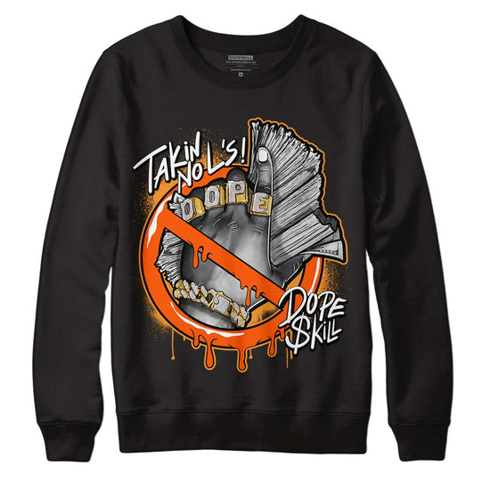 Jordan 12 Retro Brilliant Orange DopeSkill Sweatshirt Takin No L's Graphic Streetwear - Black