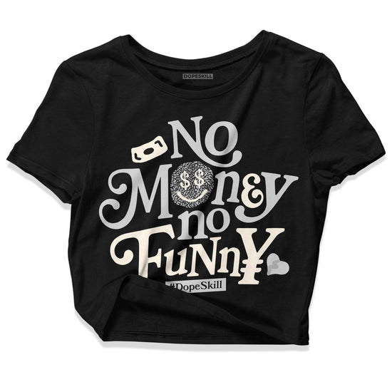 Jordan 3 “Off Noir” DopeSkill Women's Crop Top No Money No Funny Graphic Streetwear - black