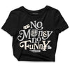 Jordan 3 “Off Noir” DopeSkill Women's Crop Top No Money No Funny Graphic Streetwear - black