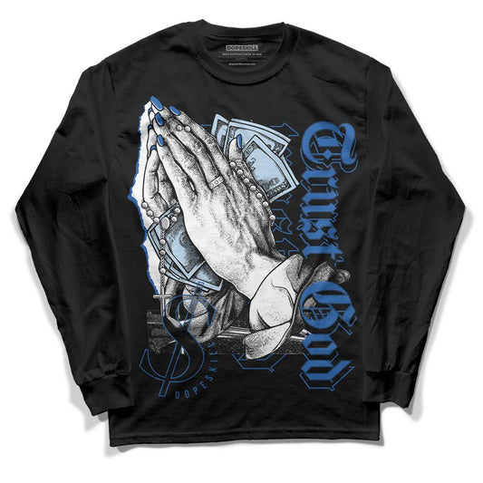 Jordan 11 Low “Space Jam” DopeSkill Long Sleeve T-Shirt Trust God Graphic Streetwear - Black