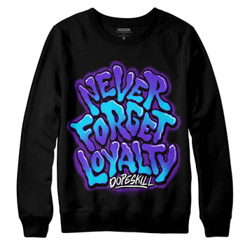 Jordan 6 "Aqua" DopeSkill Sweatshirt Never Forget Loyalty Graphic Streetwear - Black