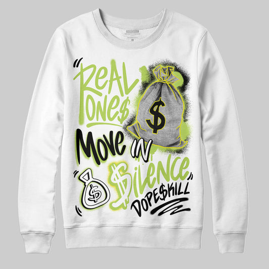 Jordan 13 Retro Bright Cactus DopeSkill Sweatshirt Real Ones Move In Silence Graphic Streetwear - White