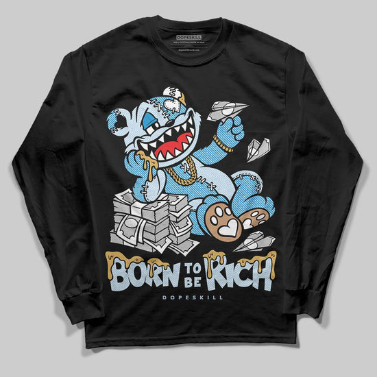 Jordan 4 Denim “Worn Blue” DopeSkill Long Sleeve T-Shirt Born To Be Rich Graphic Streetwear - black