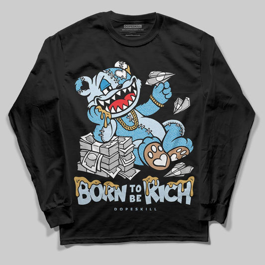 Jordan 4 Denim “Worn Blue” DopeSkill Long Sleeve T-Shirt Born To Be Rich Graphic Streetwear - black