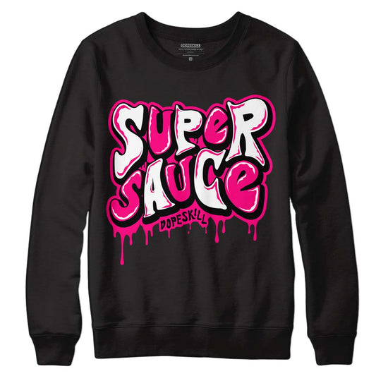 Jordan 1 Low GS “Fierce Pink” Dopeskill Sweatshirt Super Sauce Graphic Streetwear - Black