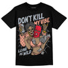 DJ Khaled x Jordan 5 Retro ‘Crimson Bliss’  DopeSkill T-Shirt Don't Kill My Vibe Graphic Streetwear - Black