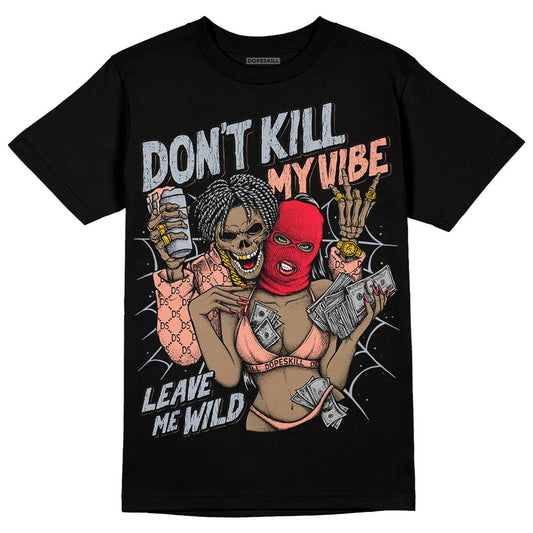 DJ Khaled x Jordan 5 Retro ‘Crimson Bliss’  DopeSkill T-Shirt Don't Kill My Vibe Graphic Streetwear - Black