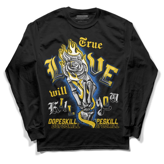 Dunk Low Vintage “Michigan” DopeSkill Long Sleeve T-Shirt True Love Will Kill You Graphic Streetwear - Black