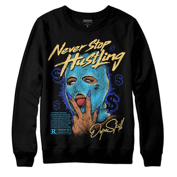 Jordan 13 Retro University Blue DopeSkill Sweatshirt Never Stop Hustling Graphic Streetwear - Black