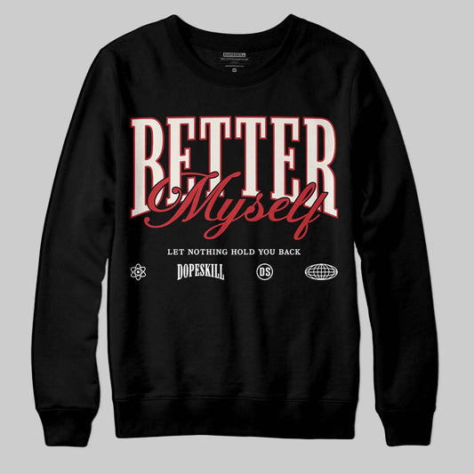 Jordan 4 “Flight Club” DopeSkill Sweatshirt Better Myself Graphic Streetwear - Black