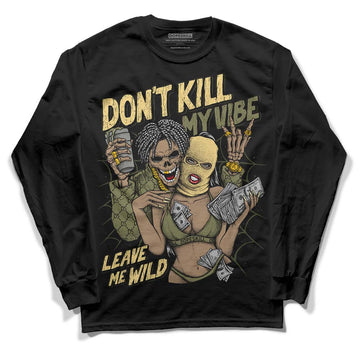 Jordan 4 Retro SE Craft Medium Olive DopeSkill Long Sleeve T-Shirt Don't Kill My Vibe Graphic Streetwear - Black 