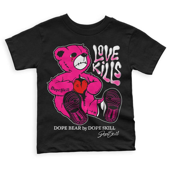 Jordan 1 Low GS “Fierce Pink” Dopeskill Toddler Kids T-shirt Love Kills Graphic Streetwear - Black