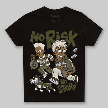 Jordan 3 “Medium Olive” aka “Family Affair” DopeSkill Toddler Kids T-shirt No Risk No Story Graphic Streetwear - Black