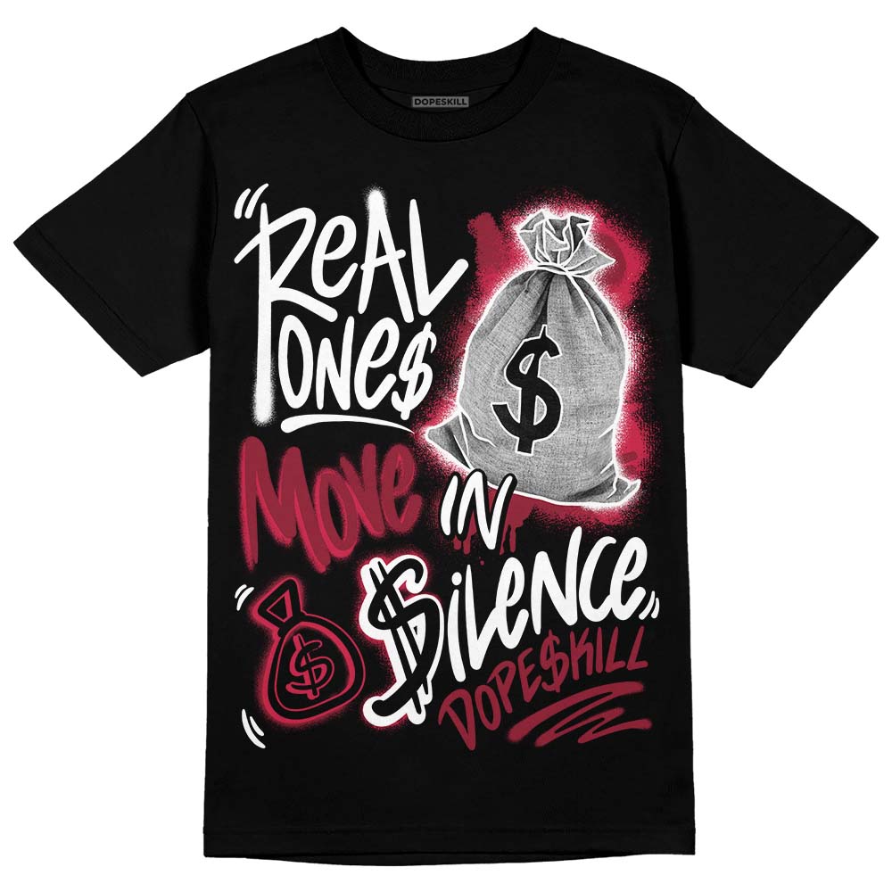 Jordan 1 Retro High '85 OG Metallic Burgundy DopeSkill T-Shirt Real Ones Move In Silence Graphic Streetwear - Black