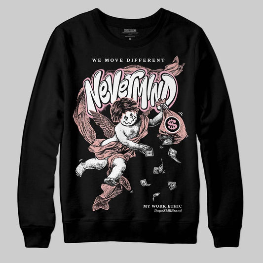 Jordan 1 Low OG “Rust Pink” DopeSkill Sweatshirt Nevermind Graphic Streetwear - Black