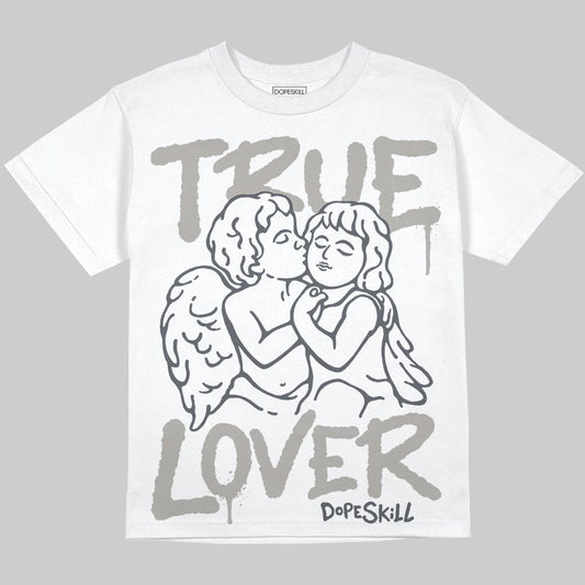 Jordan 11 Cool Grey DopeSkill Oversize Print T-Shirt True Lover Graphic Streetwear