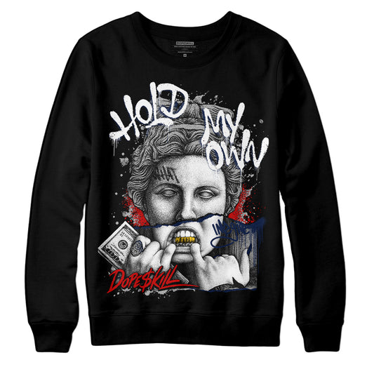 Jordan 4 Midnight Navy DopeSkill Sweatshirt Hold My Own Graphic Streetwear  - Black