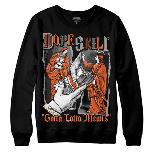 Jordan 3 Georgia Peach DopeSkill Sweatshirt Gotta Lotta Means Graphic Streetwear - Black