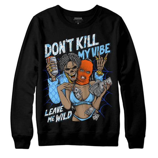 Dunk Low Futura University Blue DopeSkill Sweatshirt Don't Kill My Vibe Graphic Streetwear - Black