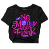 Dunk Low GS “Active Fuchsia” DopeSkill Women's Crop Top No Money No Funny Graphic Streetwear - Black