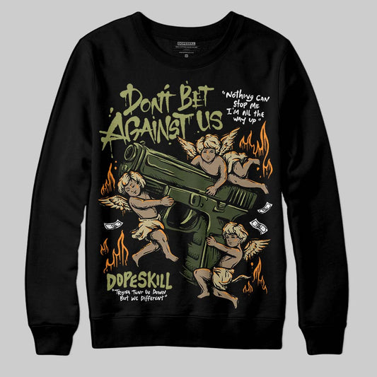Olive Sneakers DopeSkill Sweatshirt Don't Bet Against Us Graphic Streetwear - Black