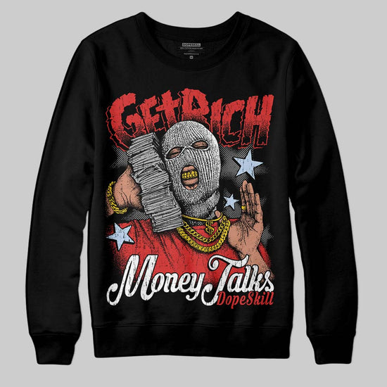 Jordan 6 “Reverse Infrared” DopeSkill Sweatshirt Get Rich Graphic Streetwear - Black