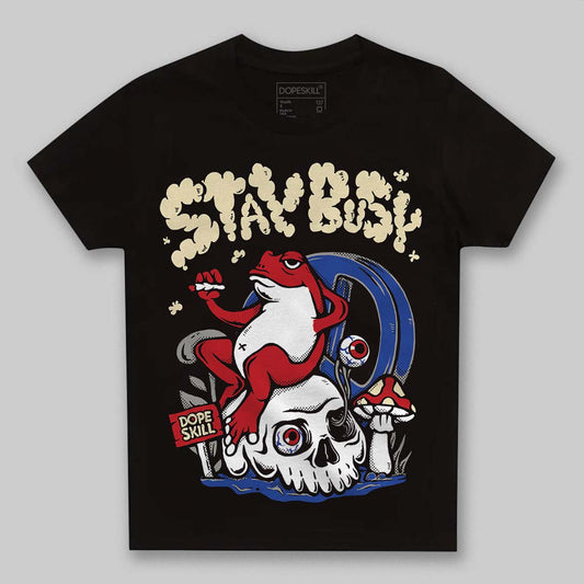 Jordan 4 “Rare Air” DopeSkill Toddler Kids T-shirt Stay Busy Graphic Streetwear - Black