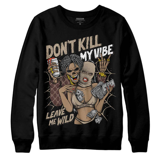 Jordan 1 High OG “Latte” DopeSkill Sweatshirt Don't Kill My Vibe Graphic Streetwear - black