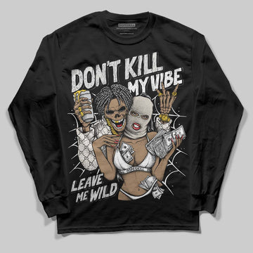 Jordan 3 Retro Pure Money DopeSkill Long Sleeve T-Shirt Don't Kill My Vibe Graphic Streetwear - Black
