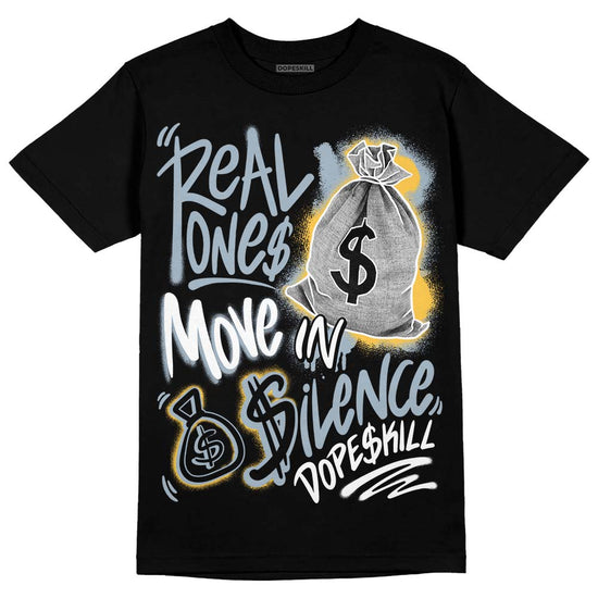 Jordan 13 “Blue Grey” DopeSkill T-Shirt Real Ones Move In Silence Graphic Streetwear - Black