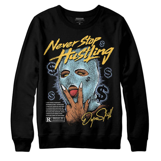 Jordan 13 “Blue Grey” DopeSkill Sweatshirt Never Stop Hustling Graphic Streetwear - Black