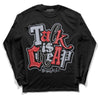 Jordan 4 “Bred Reimagined” DopeSkill Long Sleeve T-Shirt Talk Is Chip Graphic Streetwear - Black