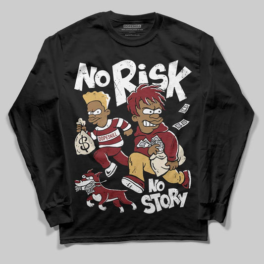 Dunk Low SE Sisterhood Sail Team Red W DopeSkill Long Sleeve T-Shirt No Risk No Story Graphic Streetwear - Black