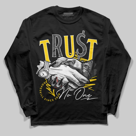 Jordan 6 “Yellow Ochre” DopeSkill Long Sleeve T-Shirt Trust No One Graphic Streetwear - Black