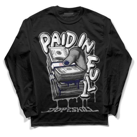 Jordan 4 Midnight Navy DopeSkill Long Sleeve T-Shirt Paid In Full Graphic Streetwear - Black