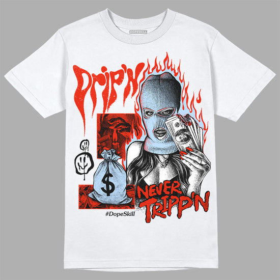 Jordan 6 Retro Toro Bravo DopeSkill T-Shirt Drip'n Never Tripp'n Graphic Streetwear - White 