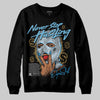 Jordan 4 Denim “Worn Blue” DopeSkill Sweatshirt Never Stop Hustling Graphic Streetwear - Black
