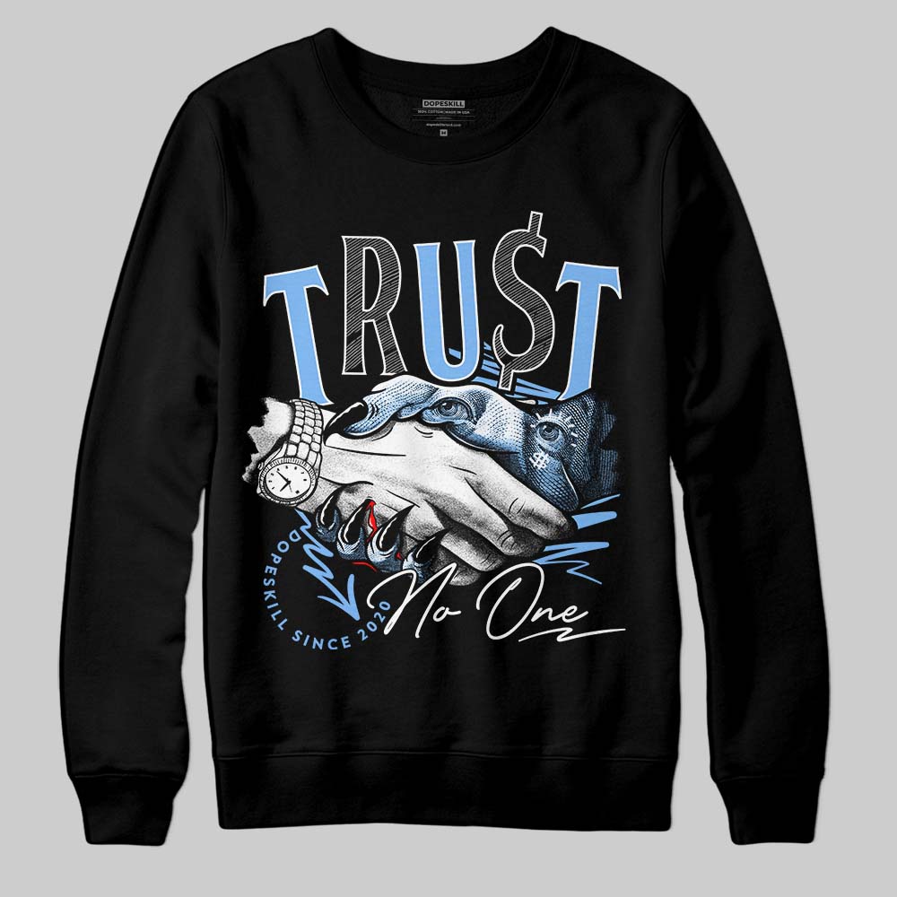 Jordan 9 Powder Blue DopeSkill Sweatshirt Trust No One Graphic Streetwear - Black