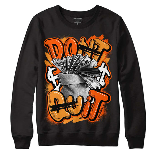 Jordan 12 Retro Brilliant Orange DopeSkill Sweatshirt Don't Quit Graphic Streetwear - Black