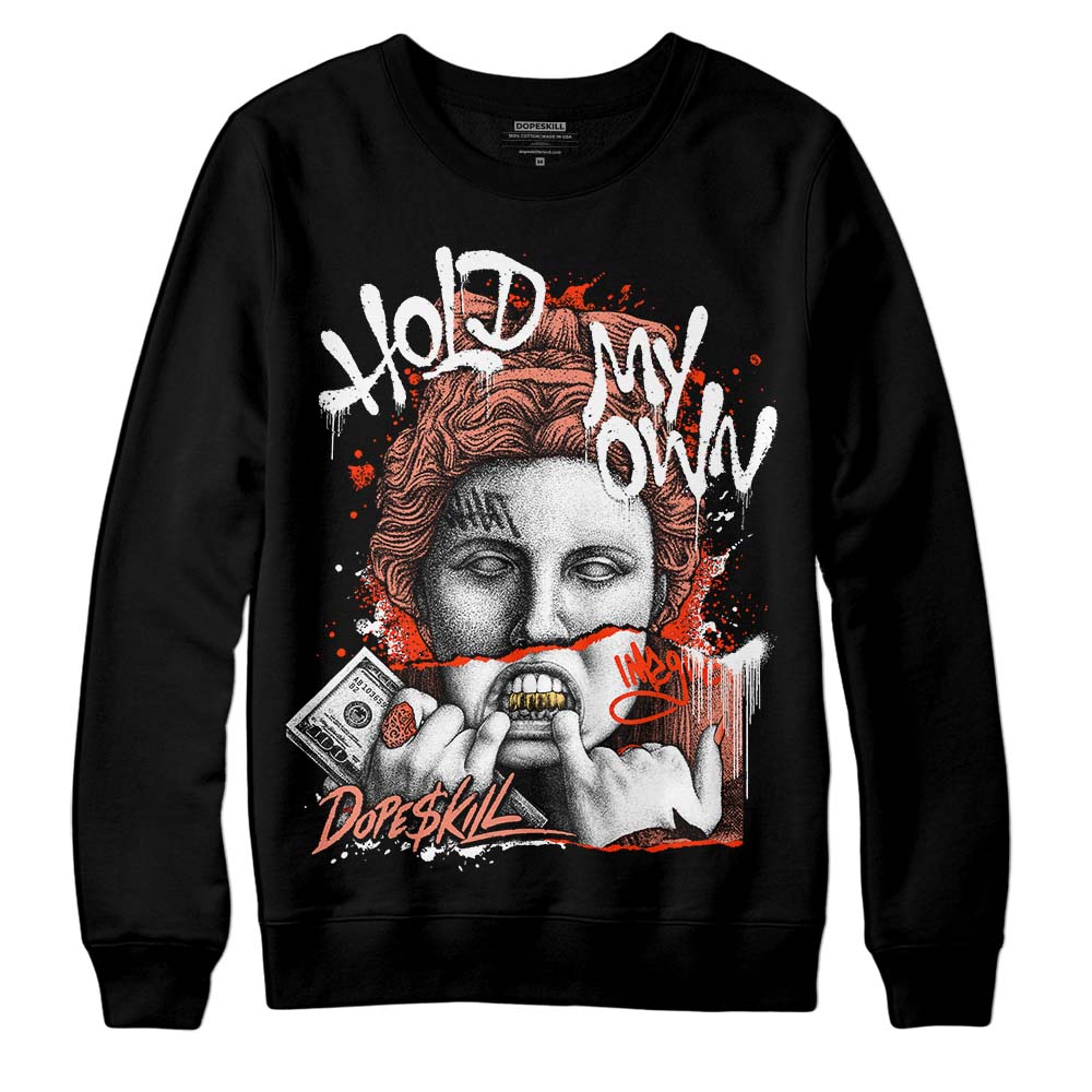 Dunk Low Black Amber Brown DopeSkill Sweatshirt Hold My Own Graphic Streetwear - Black