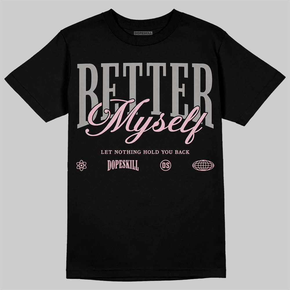 Air Max 95 OG “Pink Foam” DopeSkill T-Shirt Better Myself Graphic Streetwear - Black