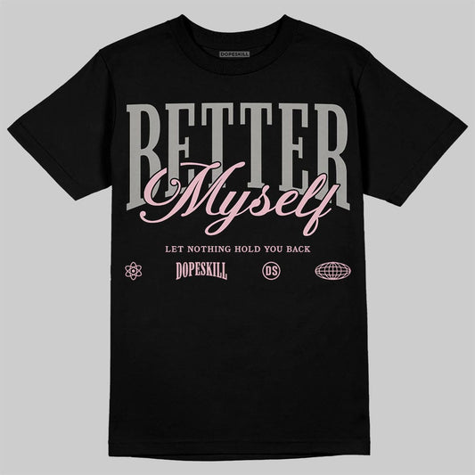Air Max 95 OG “Pink Foam” DopeSkill T-Shirt Better Myself Graphic Streetwear - Black