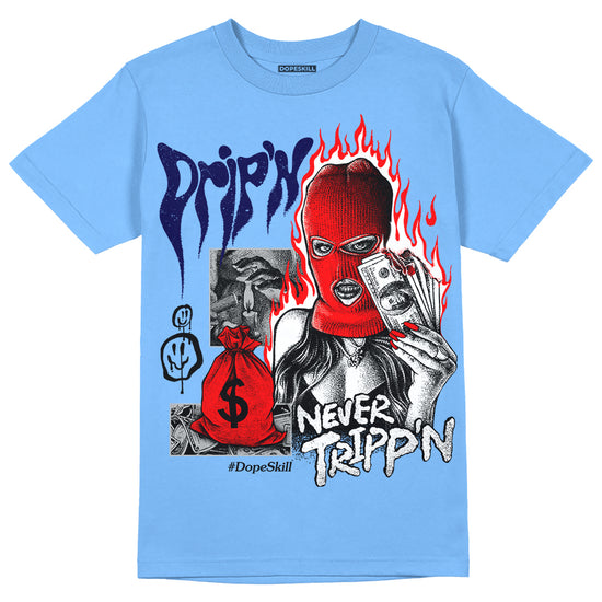 Jordan 9 Powder Blue DopeSkill Tropical Blue T-shirt Drip'n Never Tripp'n Graphic Streetwear