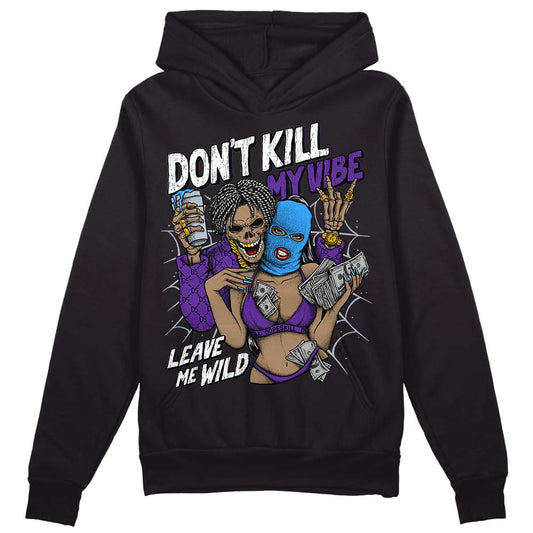 Jordan 3 Dark Iris DopeSkill Hoodie Sweatshirt Don't Kill My Vibe Graphic Streetwear - Black