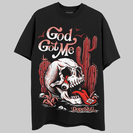 Jordan 13 “Dune Red” DopeSkill T-Shirt God Got Me Graphic Streetwear - Black