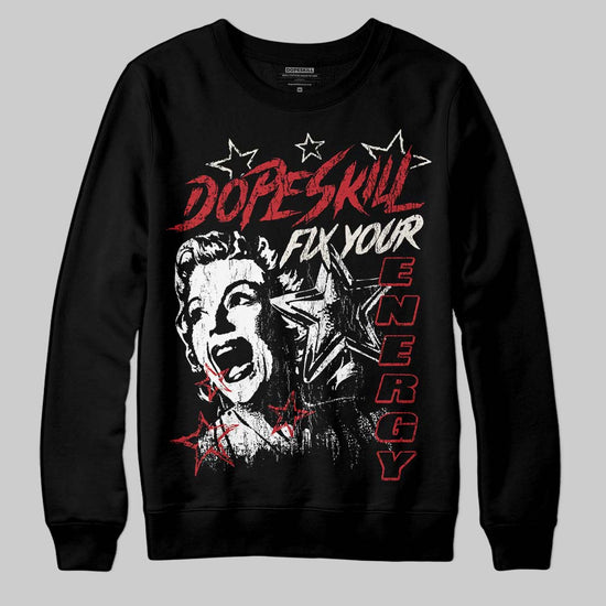 Jordan 4 “Flight Club” DopeSkill Sweatshirt Fix Your Energy Graphic Streetwear - Black
