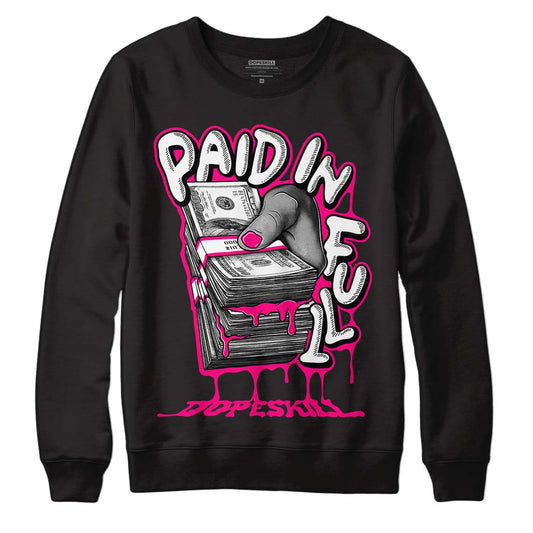 Jordan 1 Low GS “Fierce Pink” Dopeskill Sweatshirt Paid In Full Graphic Streetwear - Black